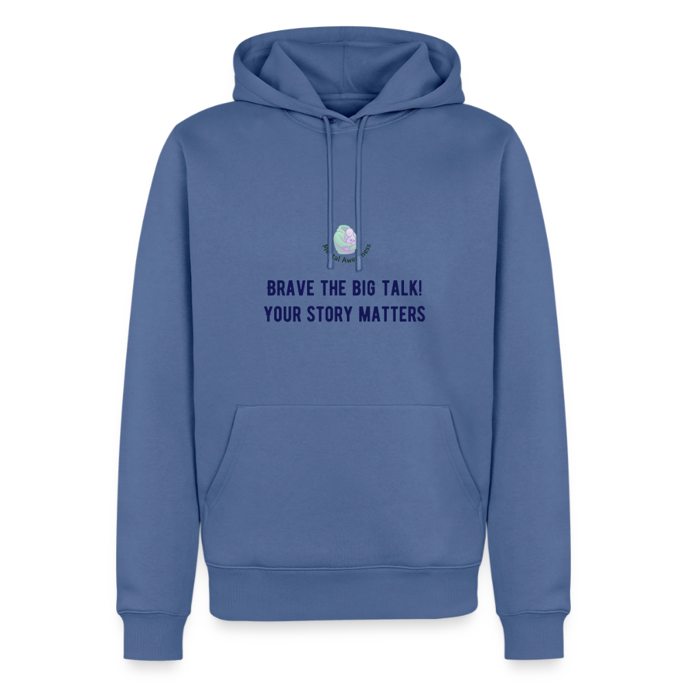Brave the big talk! Your ... - Men Premium Hoodie - duifblauw