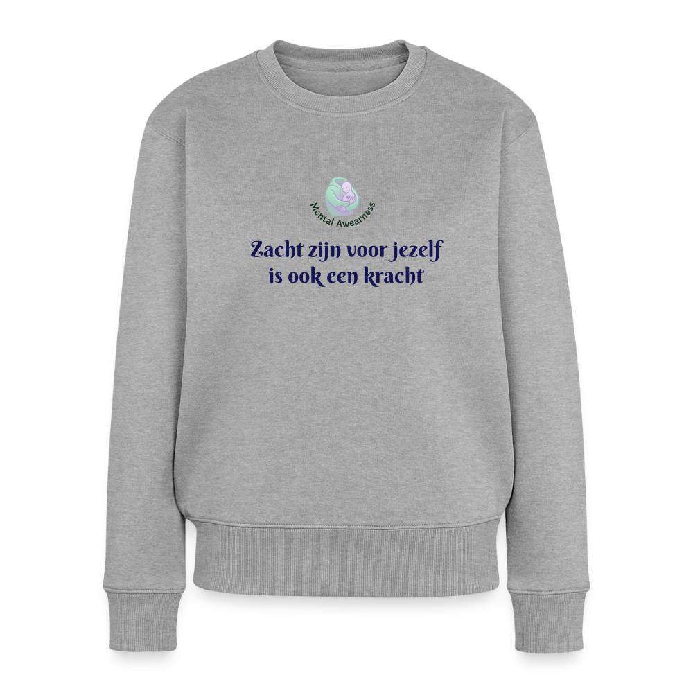 Zacht zijn voor jezelf is ook ... - Dames Sweatshirt - grijs gemêleerd
