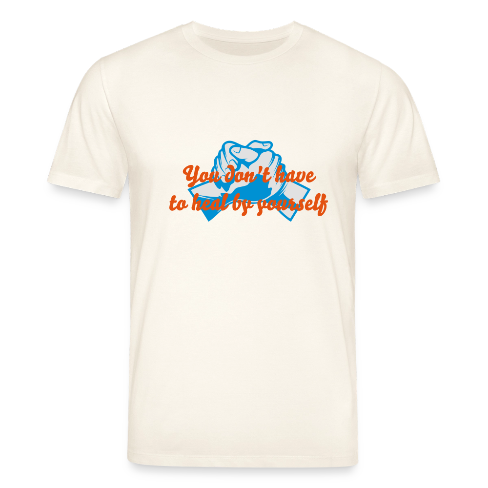 You don't have to heal ... - Men T-shirt - natuurwit