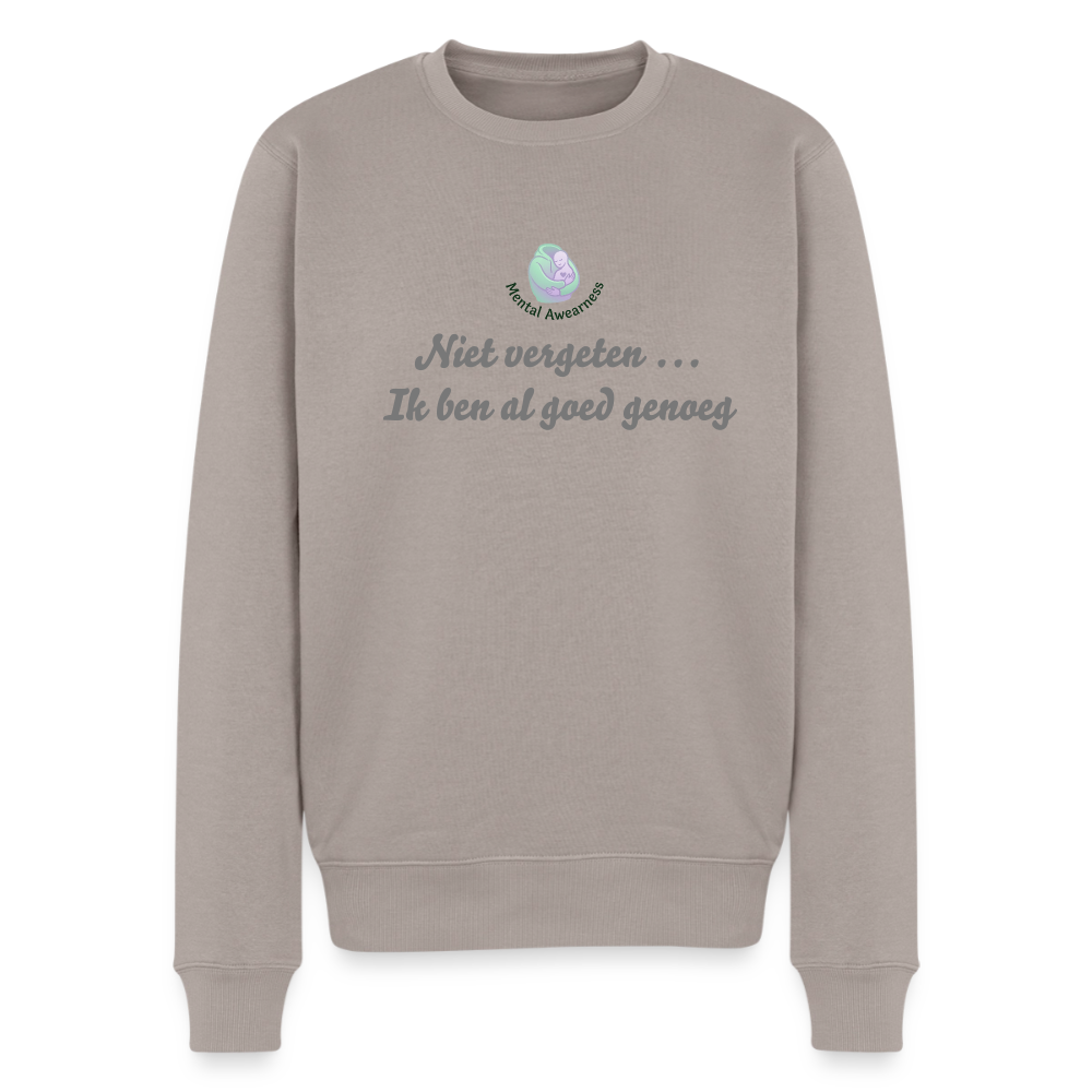 Niet vergeten ... ik ben al - Heren Sweatshirt - taupe