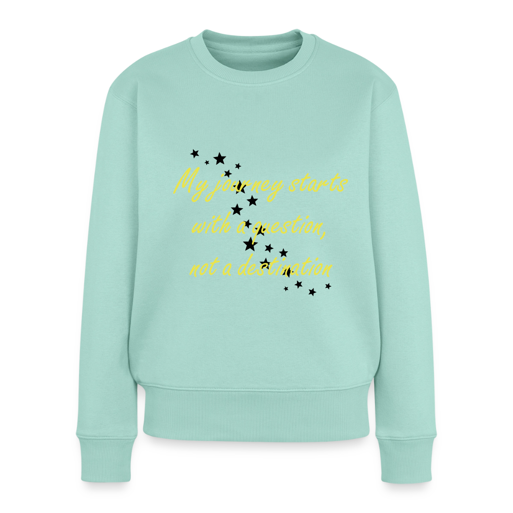 My journey starts ...  - Women Premium Sweatshirt - mint 