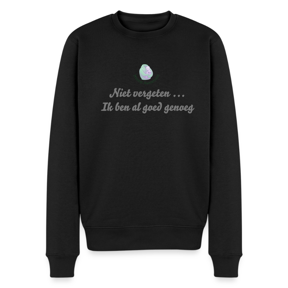 Niet vergeten ... ik ben al - Heren Sweatshirt - zwart