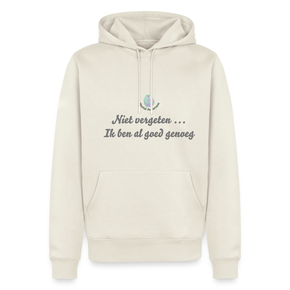 Niet vergeten ... ik ben al - Heren Hoodie - natuurwit