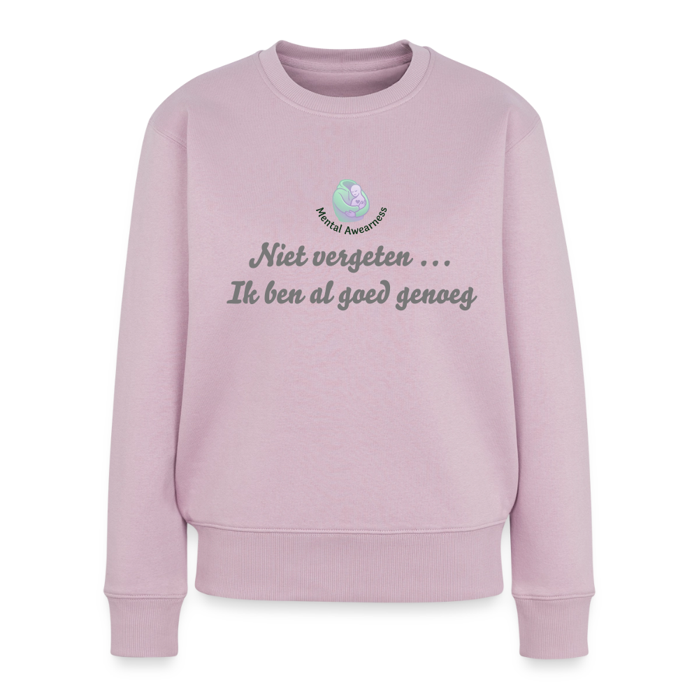 Niet vergeten ... ik ben al - Dames Sweatshirt - oudroze