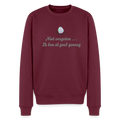 Niet vergeten ... ik ben al - Heren Sweatshirt - bourgondisch