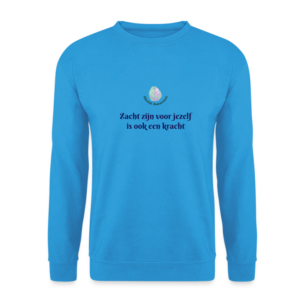 Zacht zijn voor jezelf is ook ...  - Unisex Sweatshirt - zeeblauw