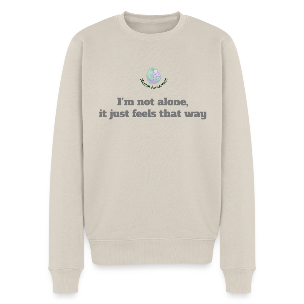 I'm not alone, it just... -  Heren Sweatshirt - beige