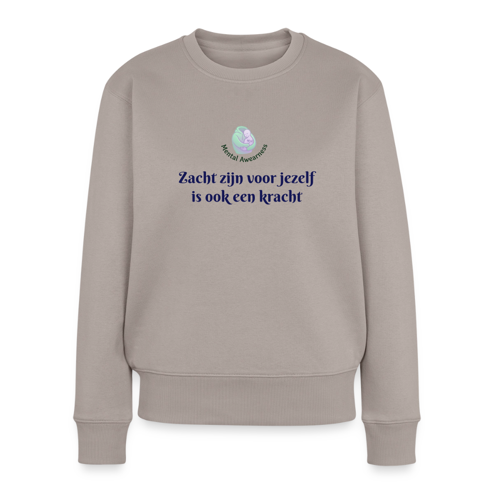 Zacht zijn voor jezelf is ook ... - Dames Sweatshirt - taupe