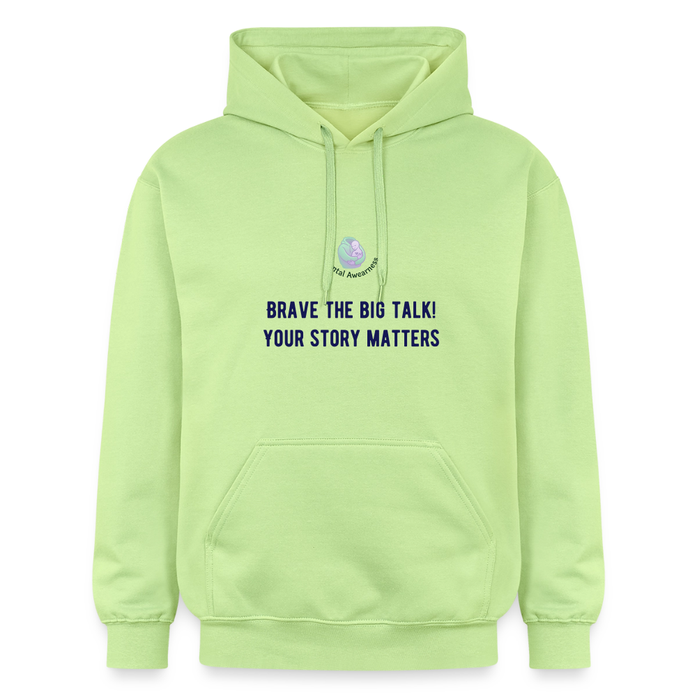Brave the big talk! Your ... - Unisex Hoodie - pistache