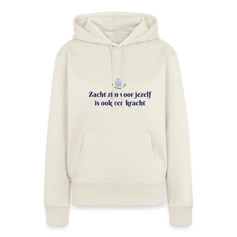 Zacht zijn voor jezelf is ook ... - Dames Hoodie - natuurwit