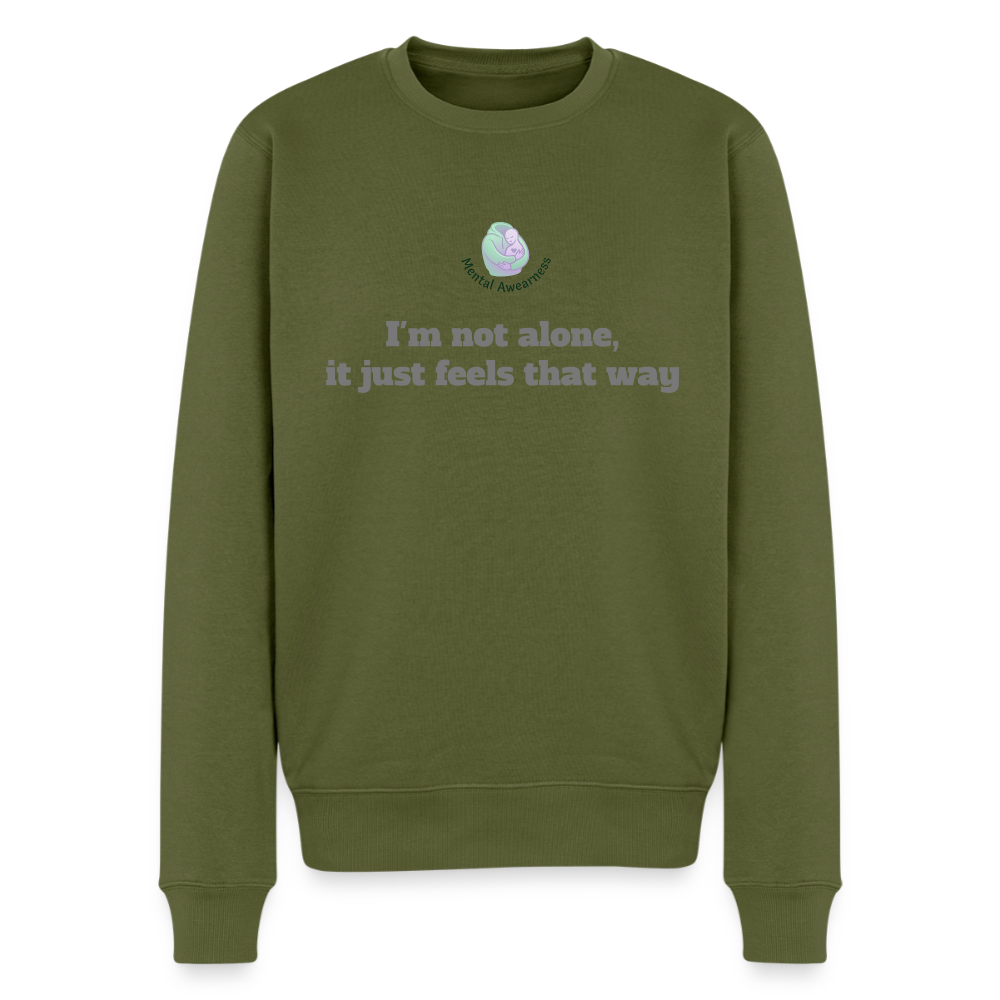 I'm not alone, it just... -  Heren Sweatshirt - kaki