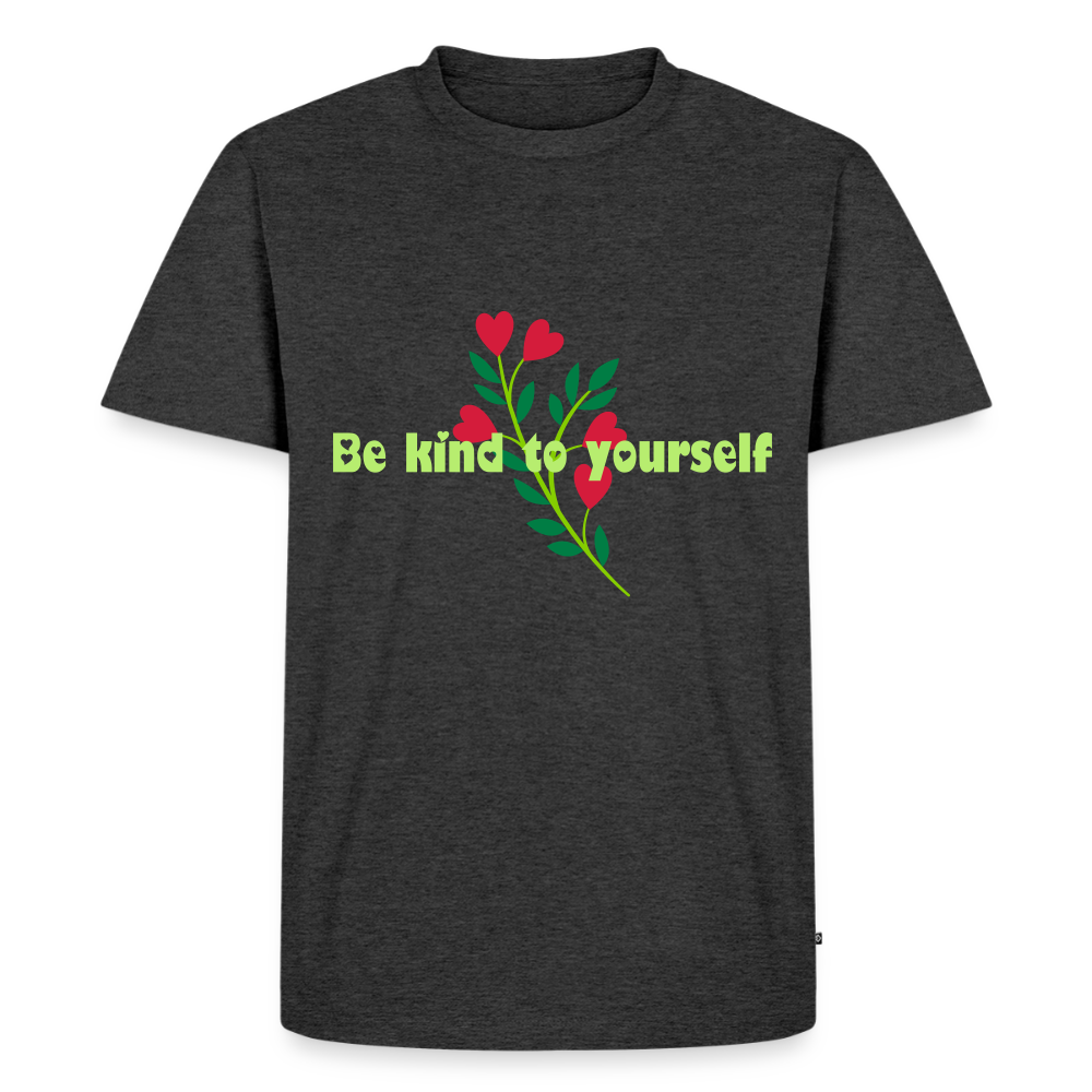 Be kind to yourself - Men Premium T-shirt - antraciet gemêleerd