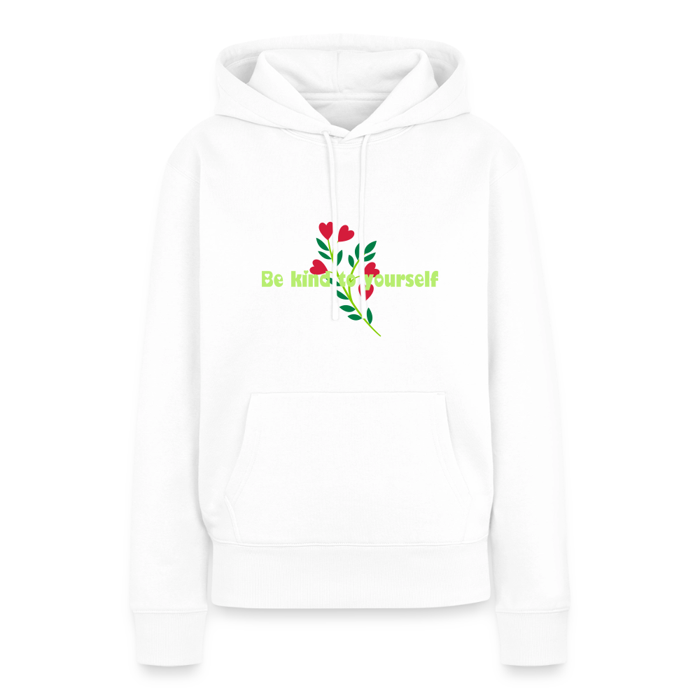 Be kind to yourself - Women Premium Hoodie - wit