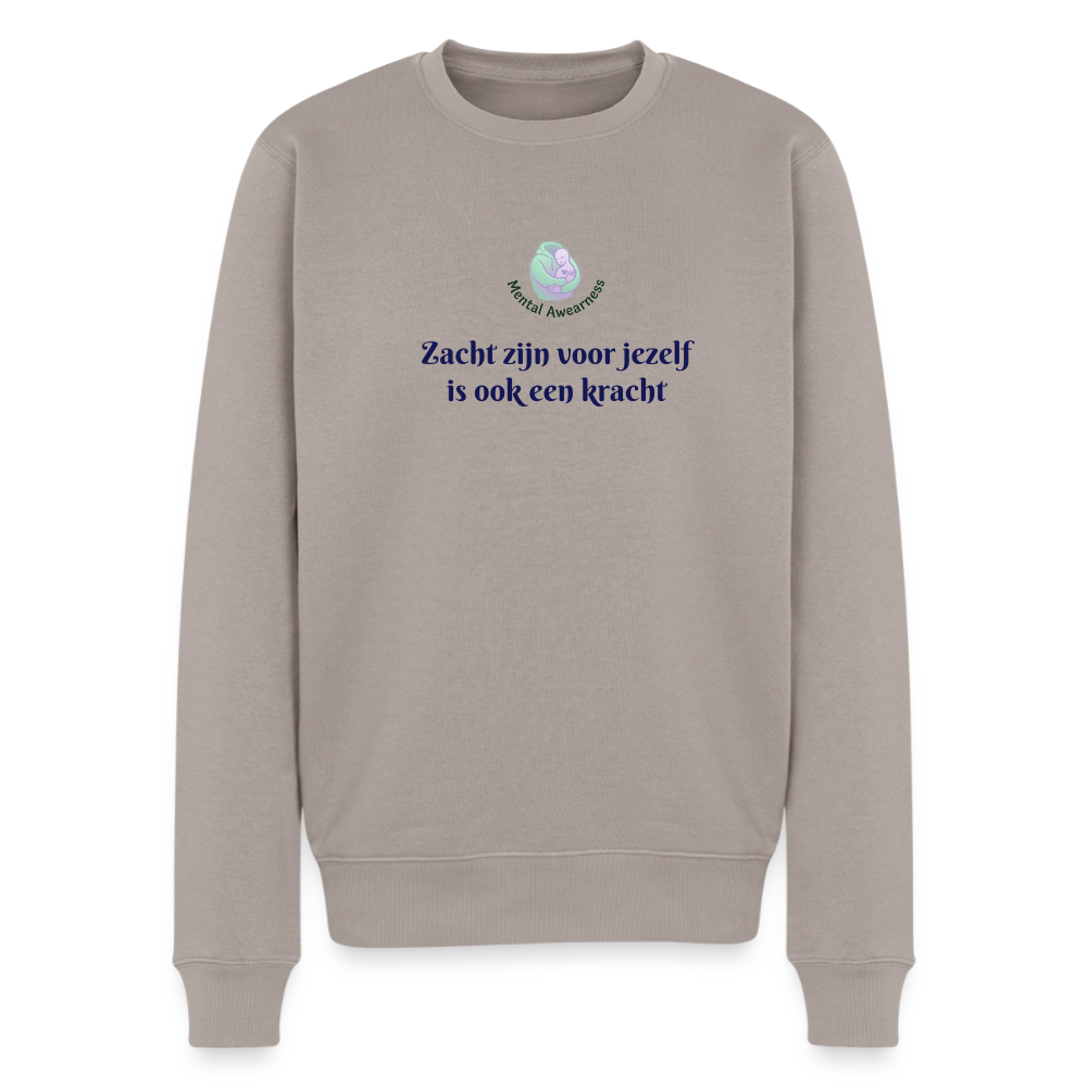 Zacht zijn voor jezelf is ook ... - Heren Sweatshirt - taupe
