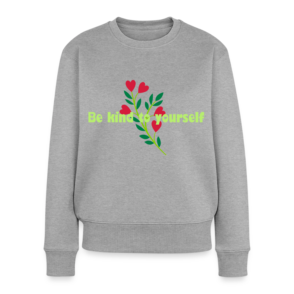 Be kind to yourself - Women Premium Sweater - grijs gemêleerd