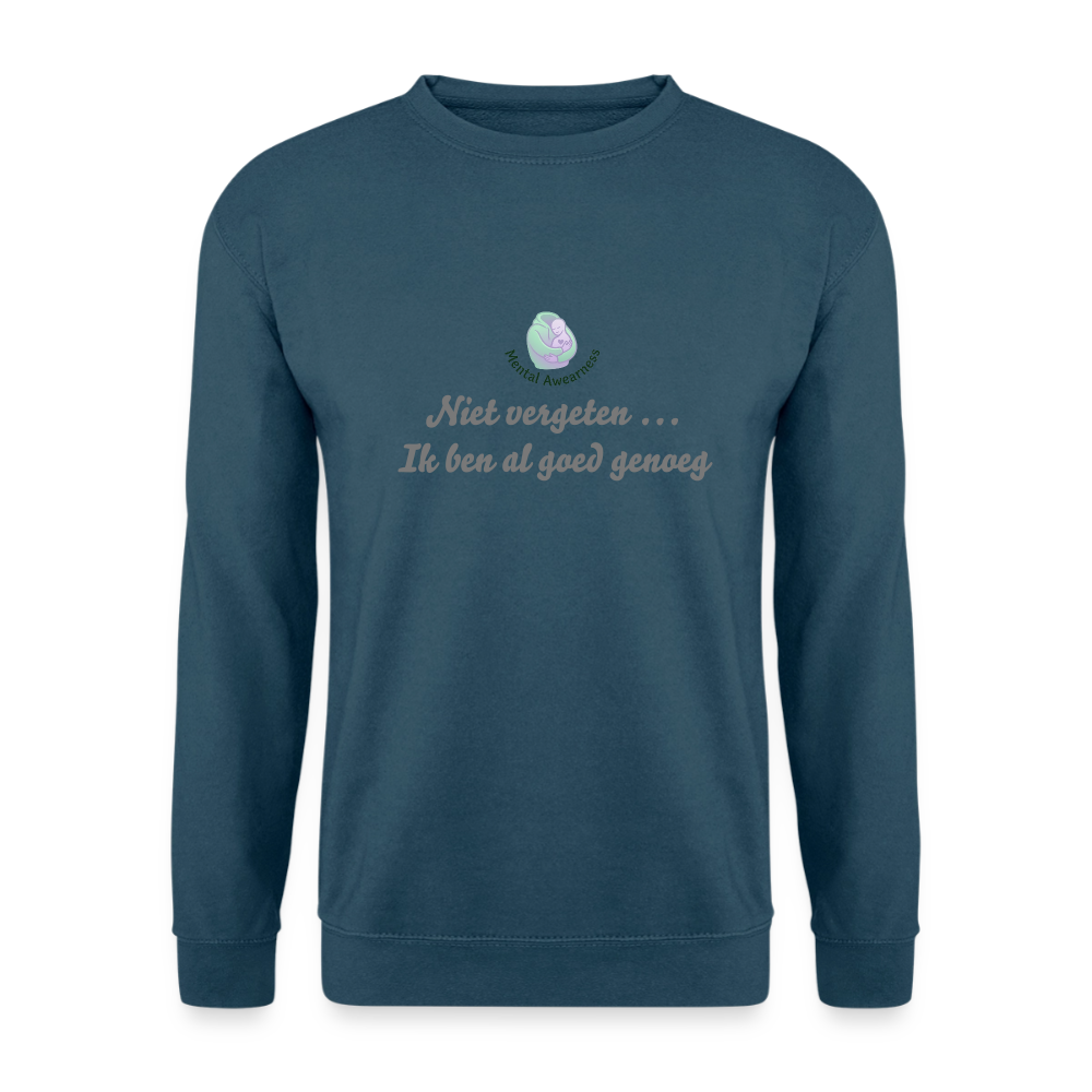 Niet vergeten ... ik ben al - Unisex Sweatshirt - indigoblauw