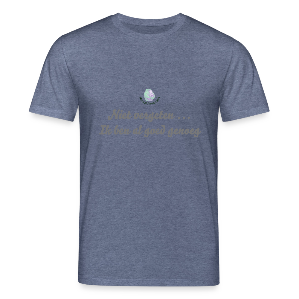 Niet vergeten ... ik ben al - Unisex T-shirt - donkerblauw gemêleerd