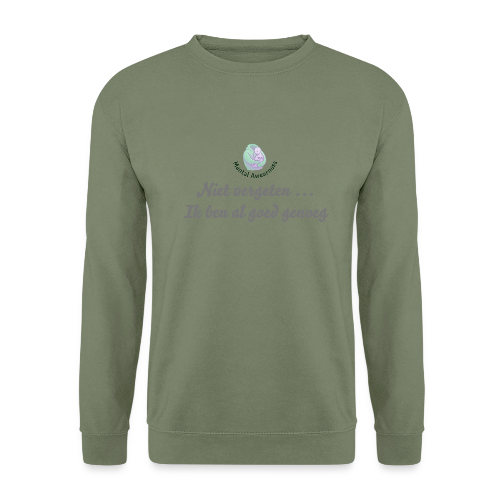 Niet vergeten ... ik ben al - Unisex Sweatshirt - legergroen