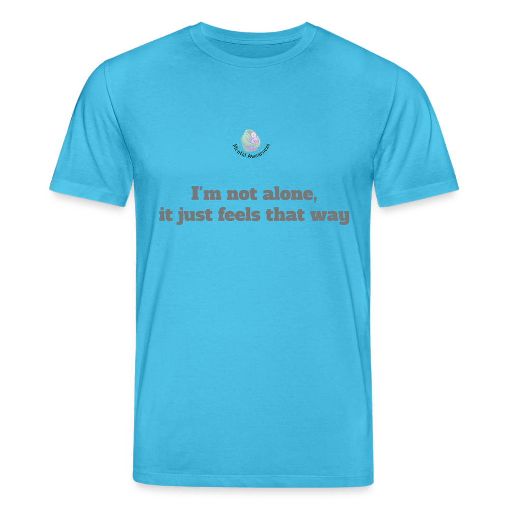 I'm not alone, it just... -  Unisex T-shirt - aquablauw