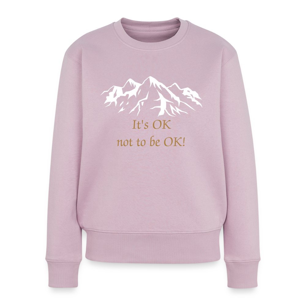 It's OK not to be OK! - Women Premium Sweater - oudroze