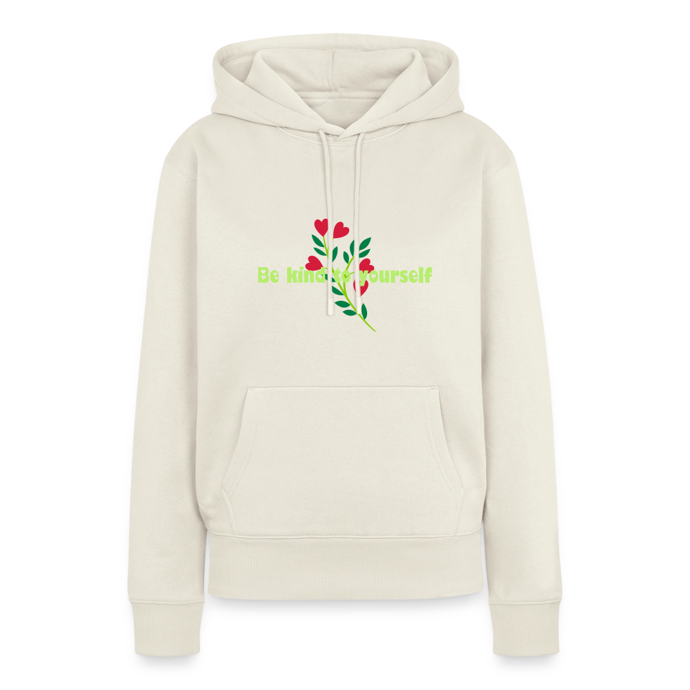 Be kind to yourself - Women Premium Hoodie - natuurwit