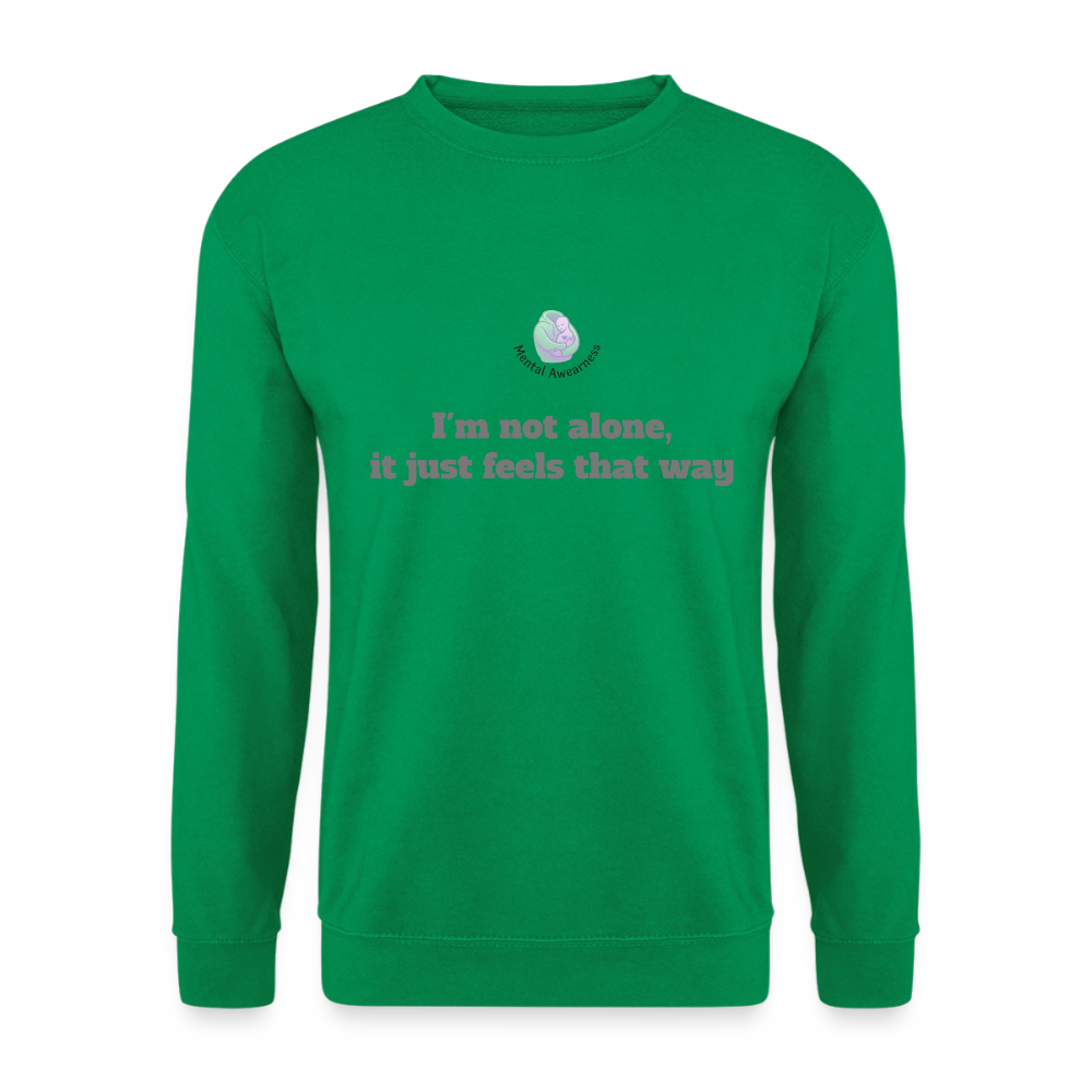 I'm not alone, it just... -  Unisex Sweatshirt - kelly groen
