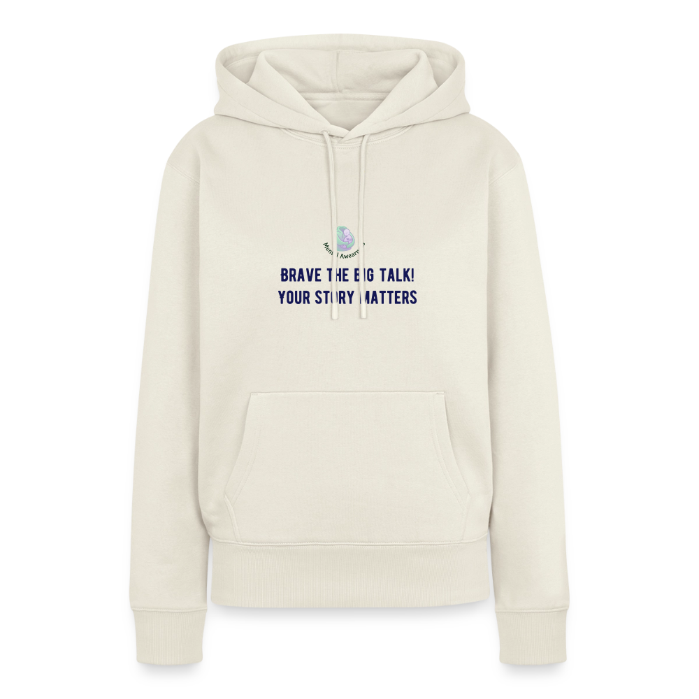 Brave the big talk! Your ... - Women Premium Hoodie - natuurwit