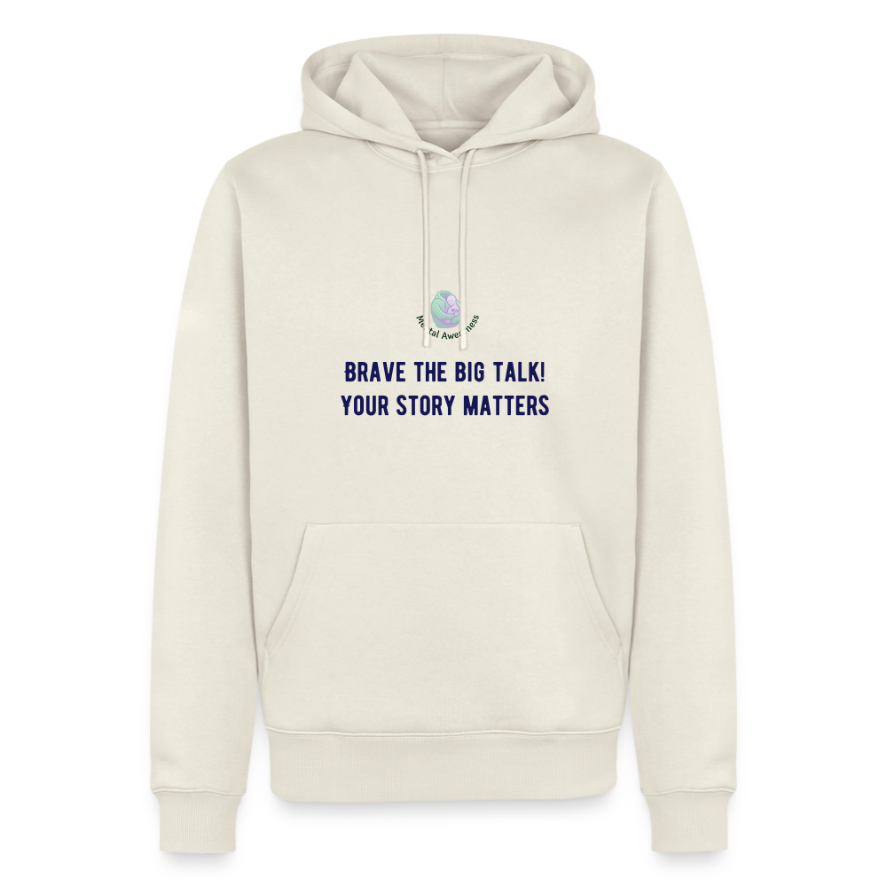 Brave the big talk! Your ... - Men Premium Hoodie - natuurwit