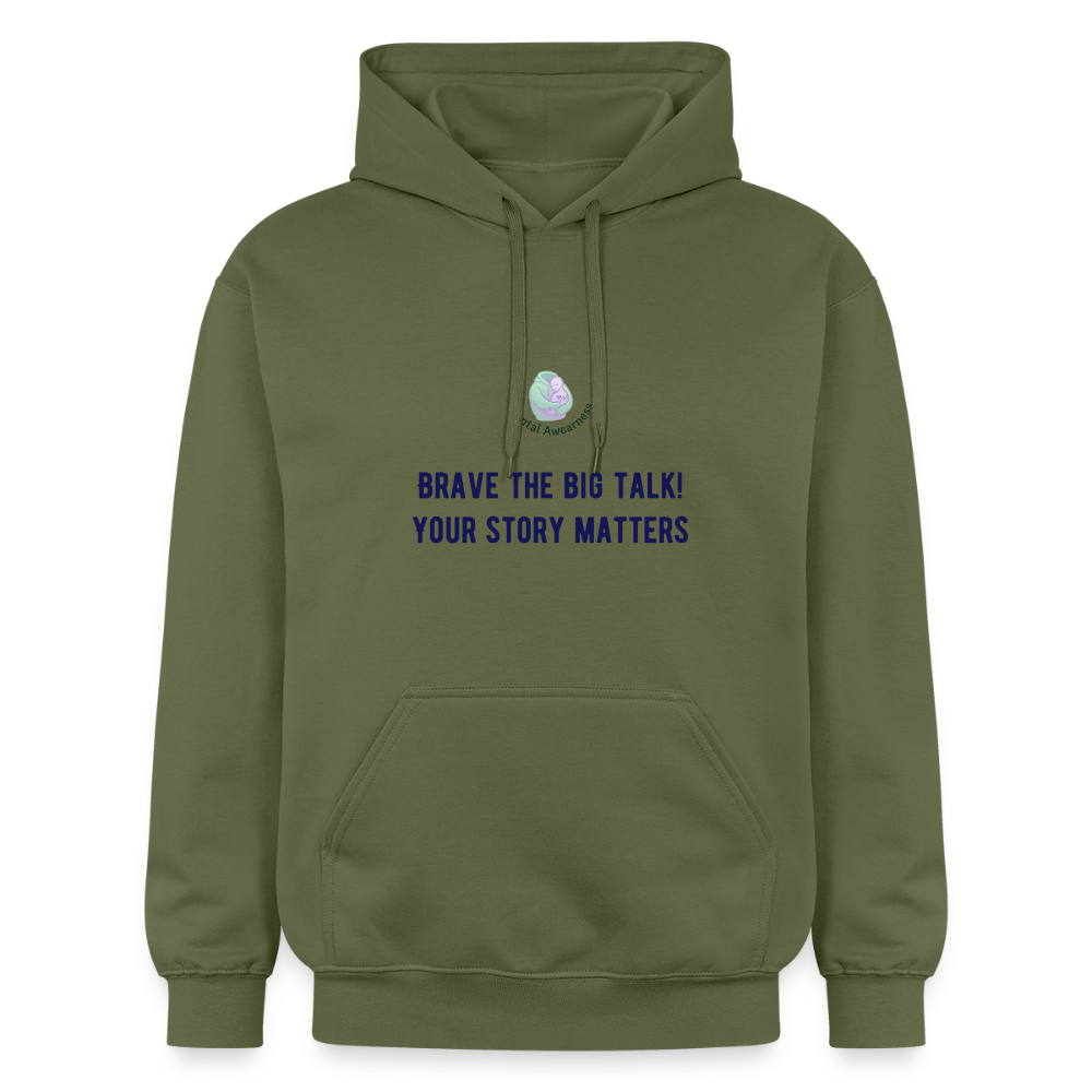 Brave the big talk! Your ... - Unisex Hoodie - militairgroen
