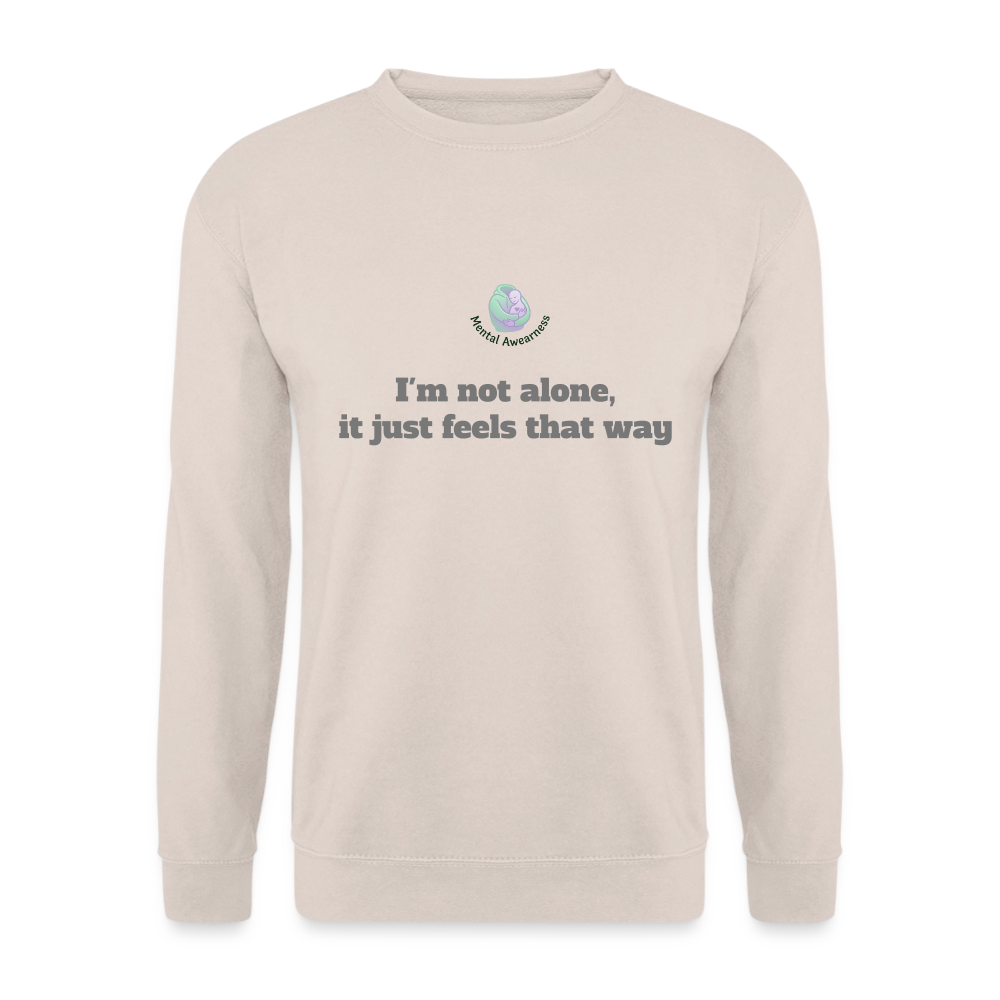 I'm not alone, it just... -  Unisex Sweatshirt - zand