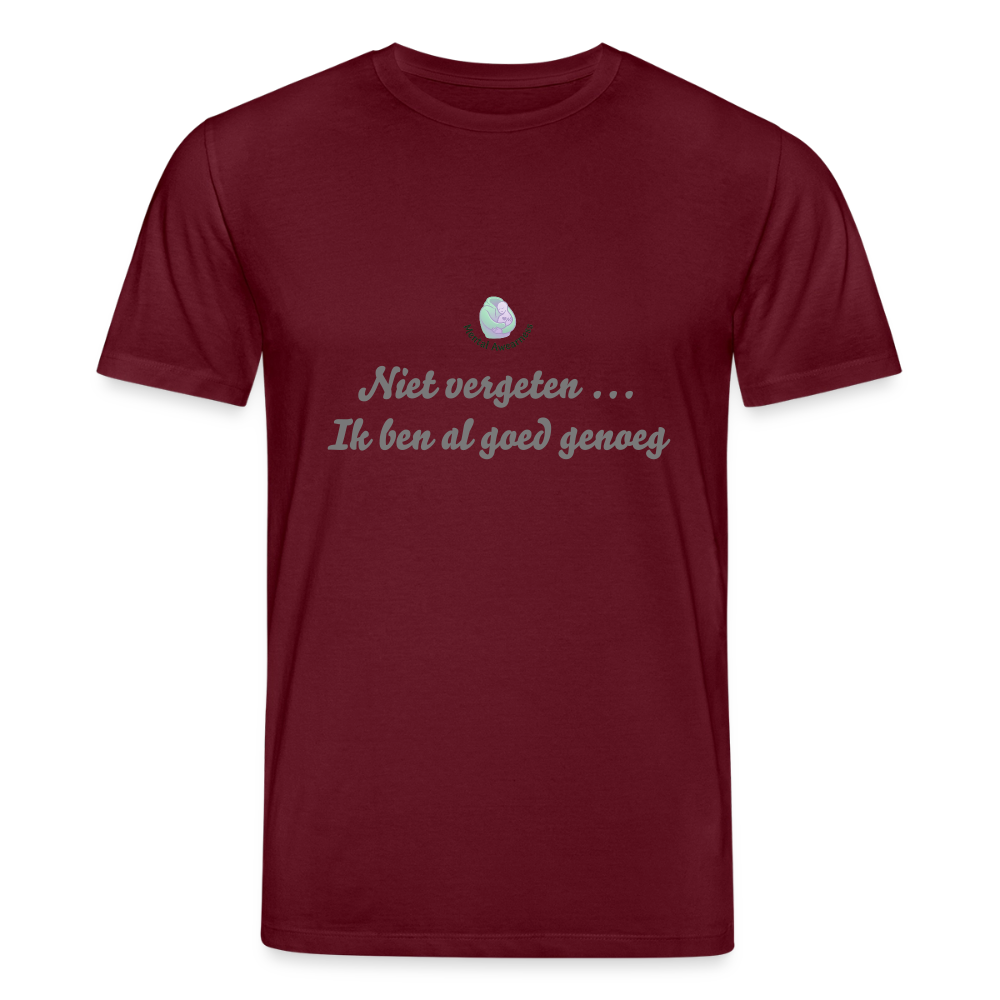 Niet vergeten ... ik ben al - Dames T-shirt - bourgognerood
