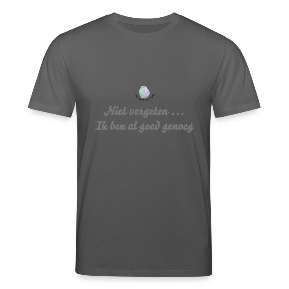 Niet vergeten ... ik ben al - Unisex T-shirt - houtskool