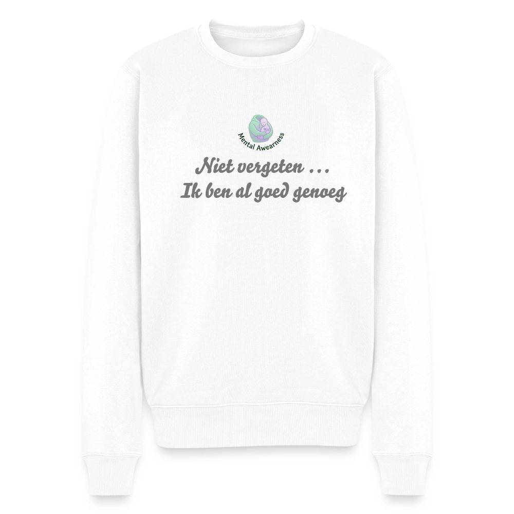 Niet vergeten ... ik ben al - Heren Sweatshirt - wit