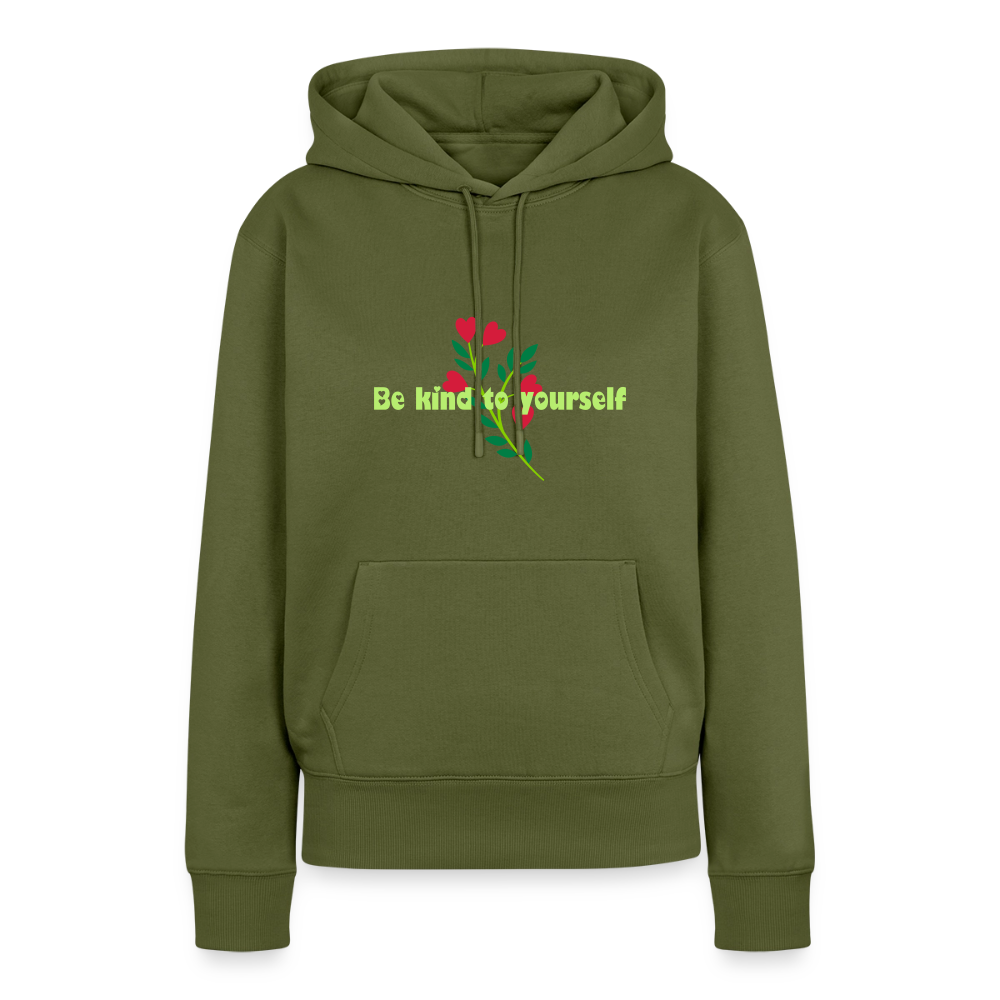 Be kind to yourself - Women Premium Hoodie - kaki