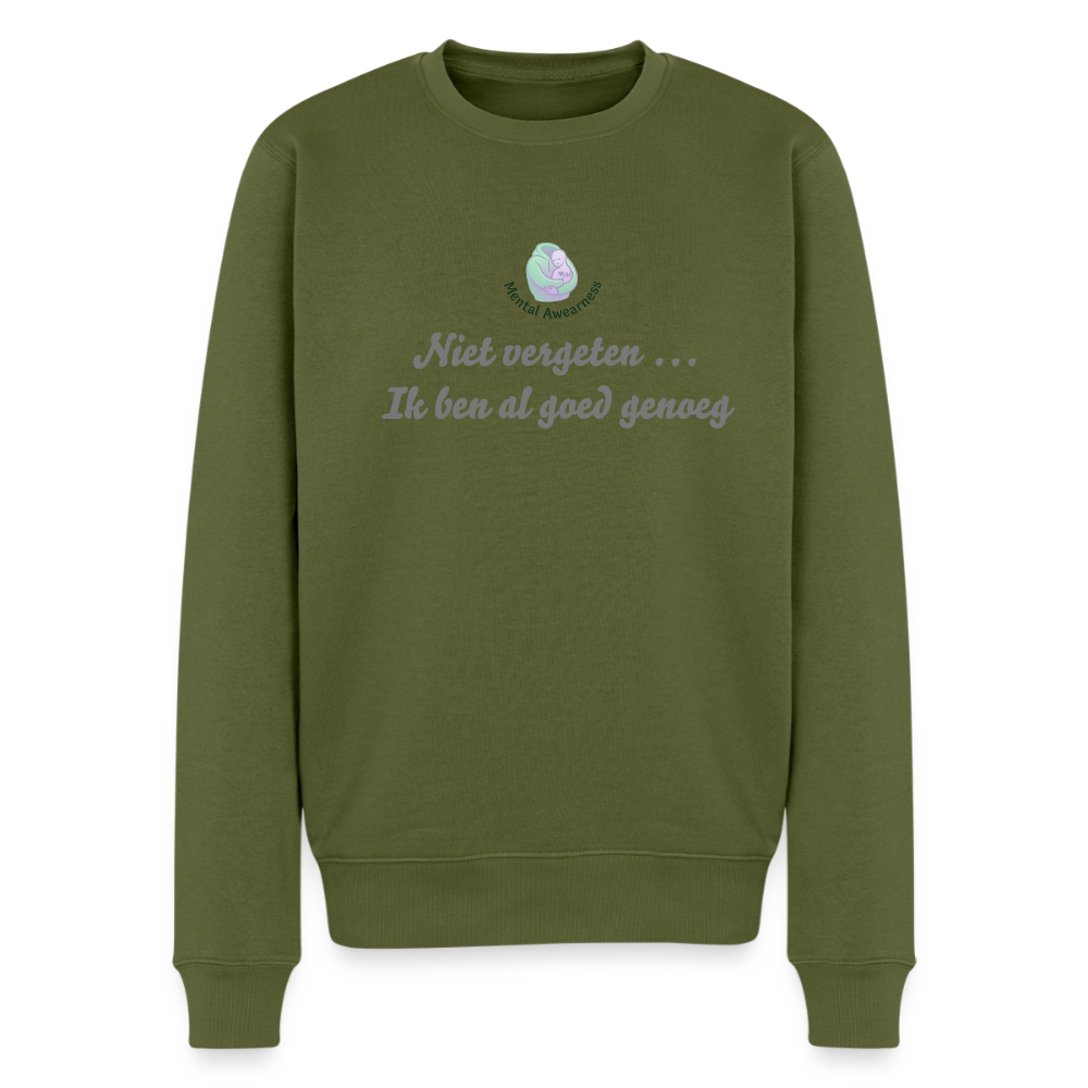 Niet vergeten ... ik ben al - Heren Sweatshirt - kaki