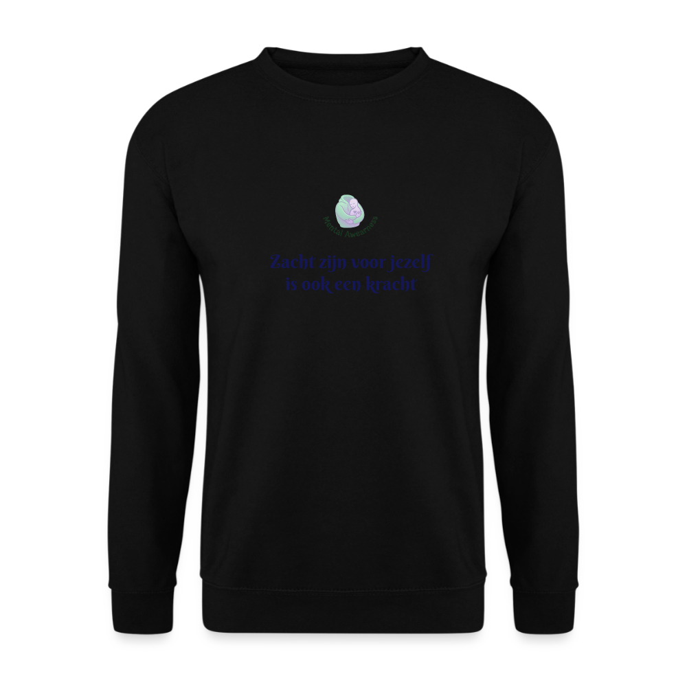 Zacht zijn voor jezelf is ook ...  - Unisex Sweatshirt - zwart