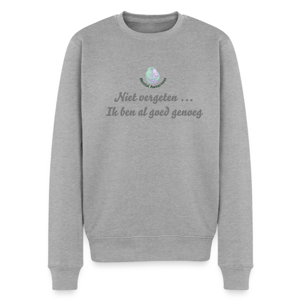 Niet vergeten ... ik ben al - Heren Sweatshirt - grijs gemêleerd