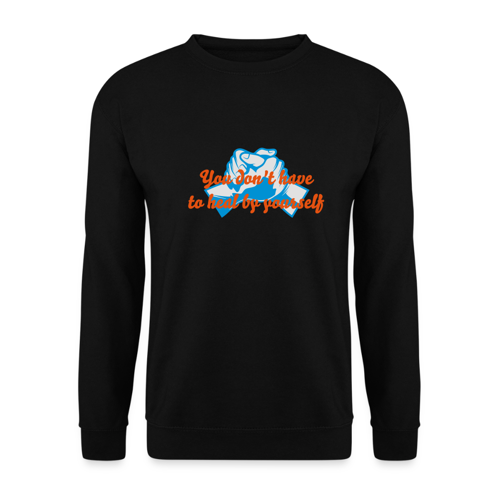 You don't have to heal ... - Unisex Sweater - zwart