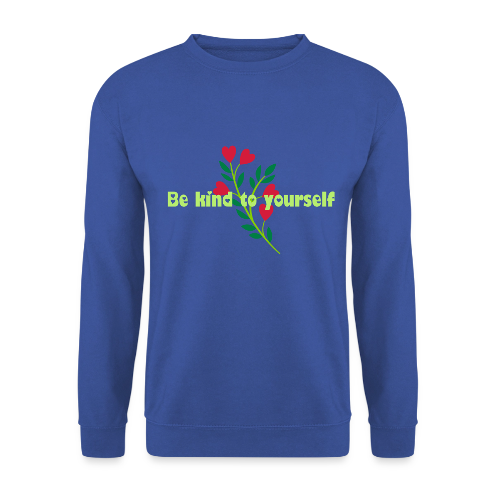 Be kind to yourself - Unisex Sweater - koningsblauw