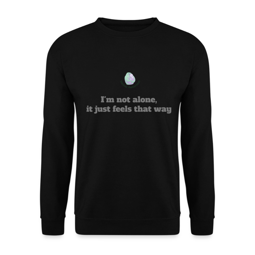 I'm not alone, it just... -  Unisex Sweatshirt - zwart