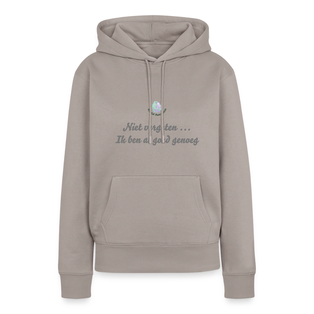 Niet vergeten ... ik ben al - Dames Hoodie - taupe