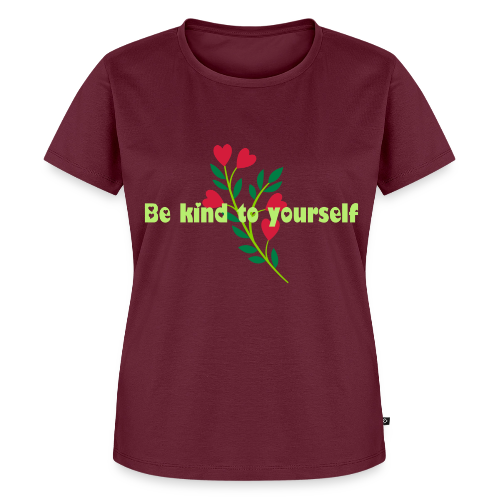 Be kind to yourself - Women Premium T-shirt - bourgondisch