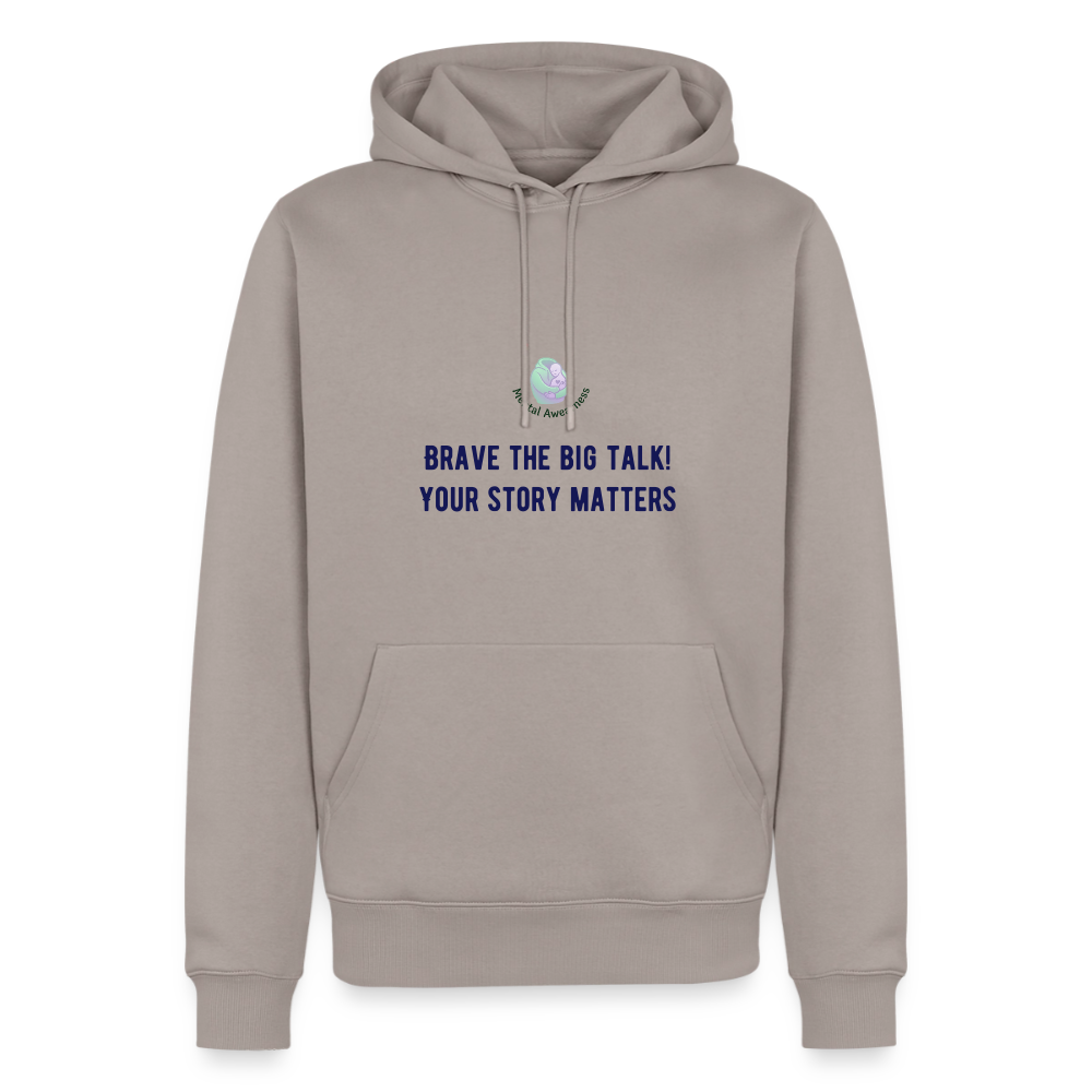 Brave the big talk! Your ... - Men Premium Hoodie - taupe