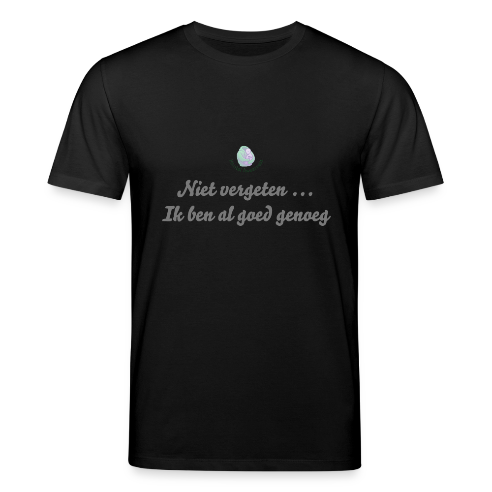 Niet vergeten ... ik ben al - Unisex T-shirt - zwart