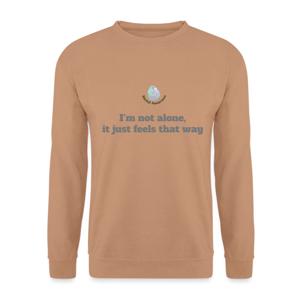 I'm not alone, it just... -  Unisex Sweatshirt - mokka
