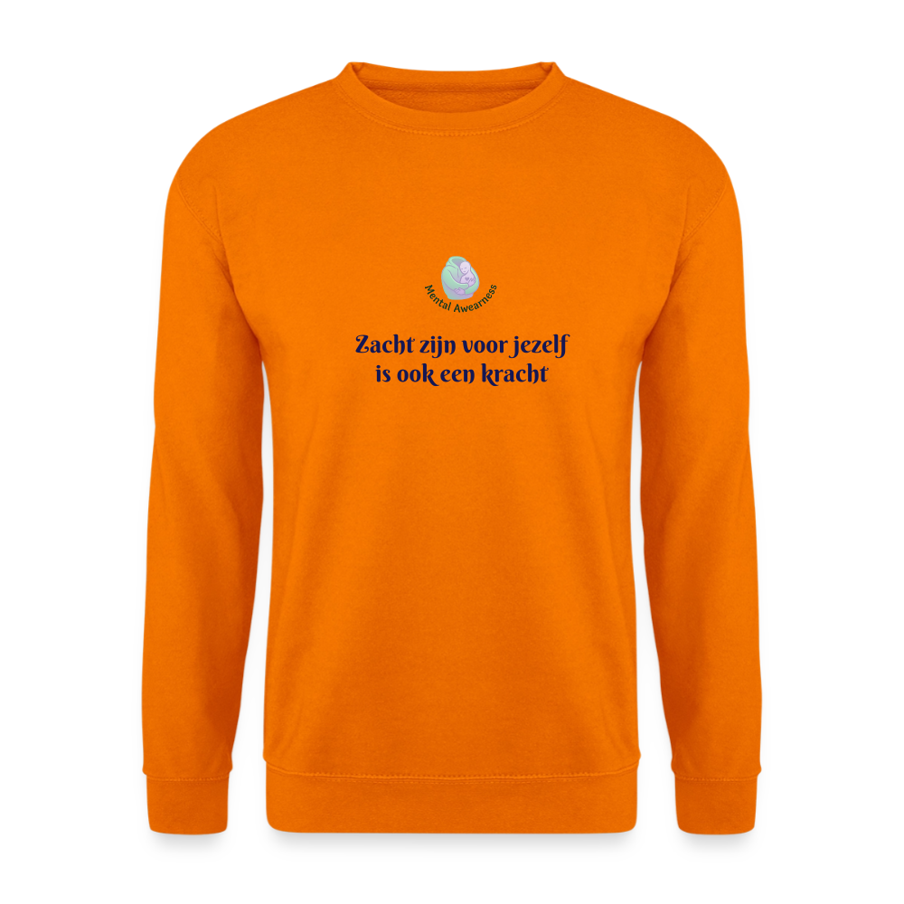 Zacht zijn voor jezelf is ook ...  - Unisex Sweatshirt - oranje