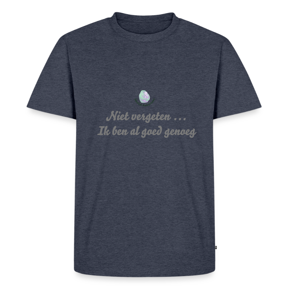 Niet vergeten ... ik ben al - Heren T-shirt - jeansblauw 