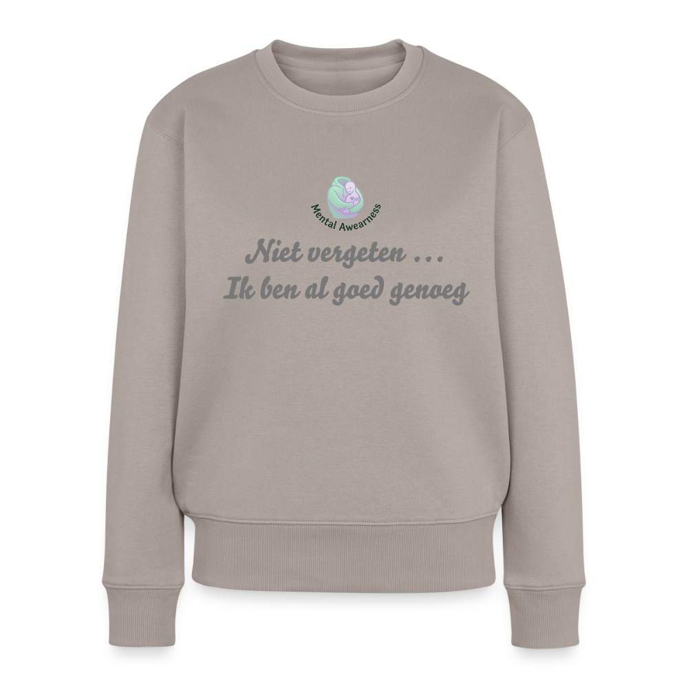 Niet vergeten ... ik ben al - Dames Sweatshirt - taupe