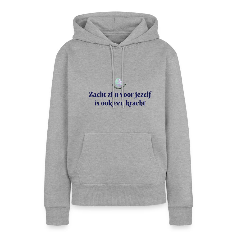 Zacht zijn voor jezelf is ook ... - Dames Hoodie - grijs gemêleerd