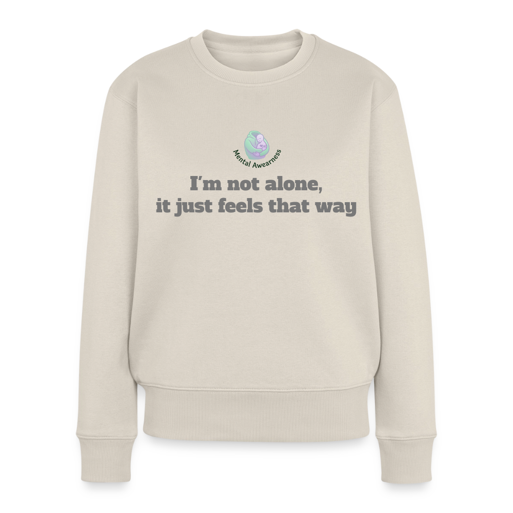 I'm not alone, it just... -  Dames Sweatshirt - beige